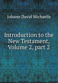 Introduction to the New Testament, Volume 2, part 2