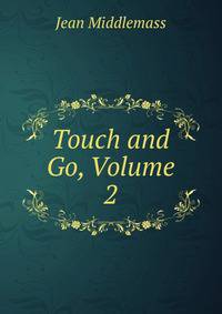 Touch and Go, Volume 2