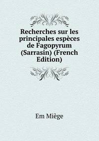 Recherches sur les principales especes de Fagopyrum (Sarrasin) (French Edition)