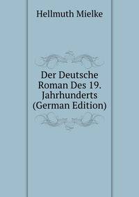 Der Deutsche Roman Des 19. Jahrhunderts (German Edition)