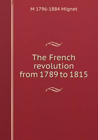 The French revolution from 1789 to 1815