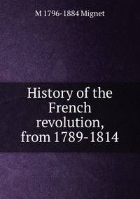 History of the French revolution, from 1789-1814