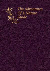 The Adventures Of A Nature Guide