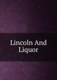 Lincoln And Liquor
