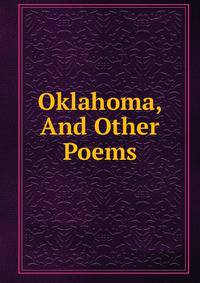 Oklahoma, And Other Poems