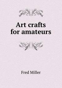 Art crafts for amateurs