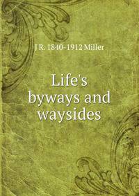 Life's byways and waysides