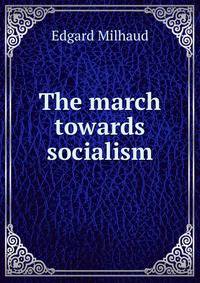The march towards socialism