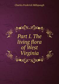 Part I. The living flora of West Virginia