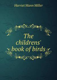 The childrens' book of birds