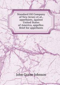 Standard Oil Company of New Jersey et al., appellants, against United States of America, appellee. Brief for appellants
