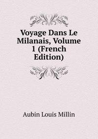 Voyage Dans Le Milanais, Volume 1 (French Edition)