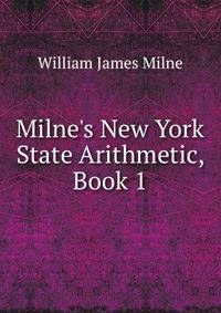 Milne's New York State Arithmetic, Book 1
