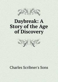 Daybreak: A Story of the Age of Discovery
