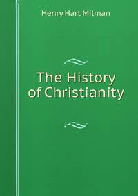 The History of Christianity .