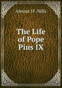 The Life of Pope Pius IX