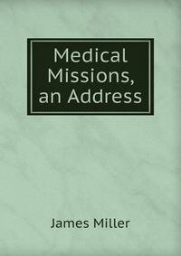 Medical Missions, an Address