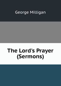 The Lord's Prayer (Sermons).