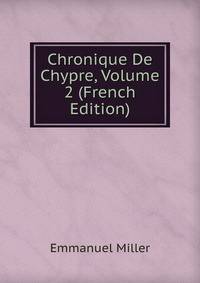 Chronique De Chypre, Volume 2 (French Edition)