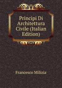 Principi Di Architettura Civile (Italian Edition)