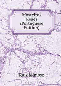 Mosteiros Reaes (Portuguese Edition)