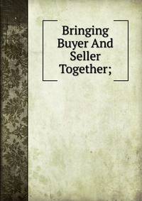 Bringing Buyer And Seller Together;