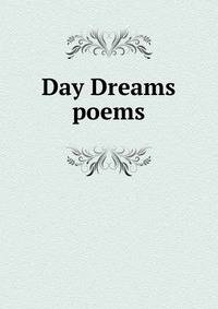 Day Dreams poems