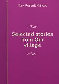Selected stories from Our village