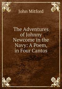 The Adventures of Johnny Newcome in the Navy: A Poem, in Four Cantos
