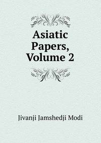 Asiatic Papers, Volume 2