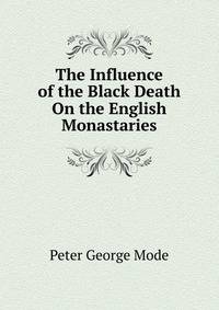 The Influence of the Black Death On the English Monastaries