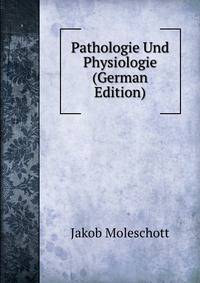 Pathologie Und Physiologie (German Edition)