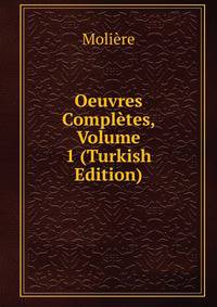 Oeuvres Completes, Volume 1 (Turkish Edition)