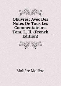 OEuvres: Avec Des Notes De Tous Les Commentateurs. Tom. I., Ii. (French Edition)