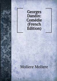 Georges Dandin: Comedie (French Edition)