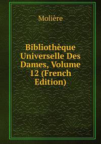 Bibliotheque Universelle Des Dames, Volume 12 (French Edition)