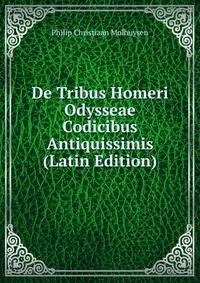 De Tribus Homeri Odysseae Codicibus Antiquissimis (Latin Edition)