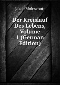 Der Kreislauf Des Lebens, Volume 1 (German Edition)