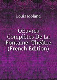 OEuvres Completes De La Fontaine: Theatre (French Edition)