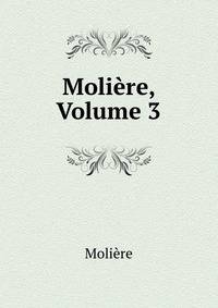 Moliere, Volume 3