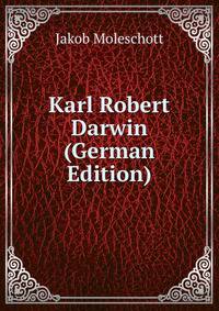 Karl Robert Darwin (German Edition)