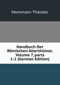 Handbuch Der R?mischen Alterth?mer, Volume 7, parts 1-2 (German Edition)