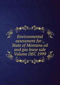 Environmental assessment for ., State of Montana oil and gas lease sale Volume DEC 1999