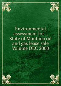 Environmental assessment for ., State of Montana oil and gas lease sale Volume DEC 2000