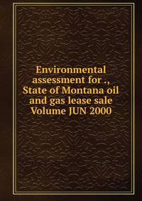 Environmental assessment for ., State of Montana oil and gas lease sale Volume JUN 2000