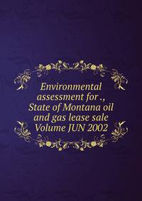 Environmental assessment for ., State of Montana oil and gas lease sale Volume JUN 2002