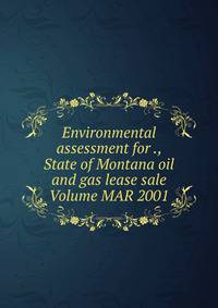 Environmental assessment for ., State of Montana oil and gas lease sale Volume MAR 2001