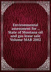 Environmental assessment for ., State of Montana oil and gas lease sale Volume MAR 2002