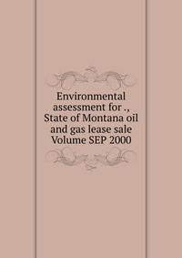 Environmental assessment for ., State of Montana oil and gas lease sale Volume SEP 2000