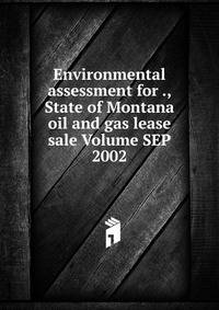 Environmental assessment for ., State of Montana oil and gas lease sale Volume SEP 2002